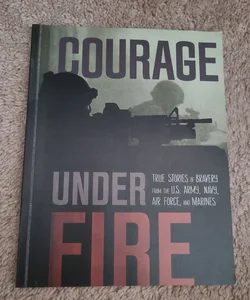 Courage under Fire