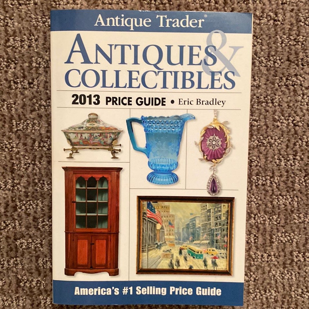 Antique Trader Antiques and Collectibles Price Guide 2013