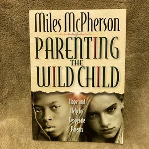 Parenting the Wild Child