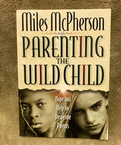 Parenting the Wild Child