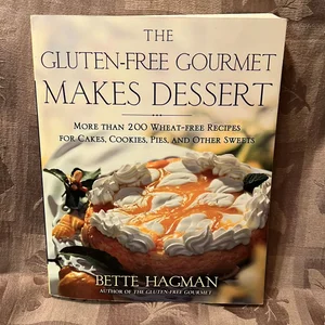 The Gluten-Free Gourmet Makes Dessert