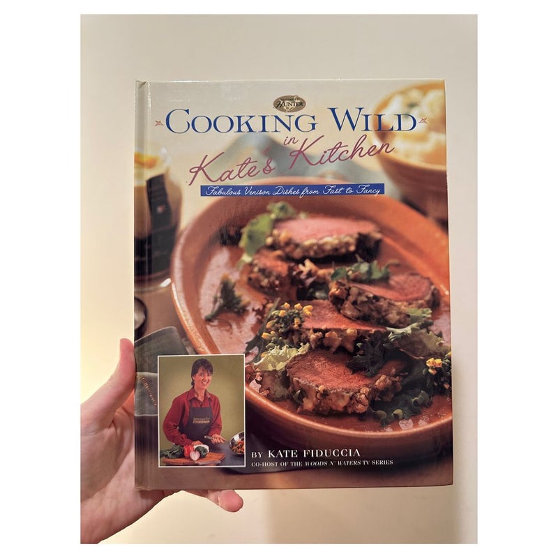 Cooking Wild in Kate's Kitchen by Kate Fiduccia