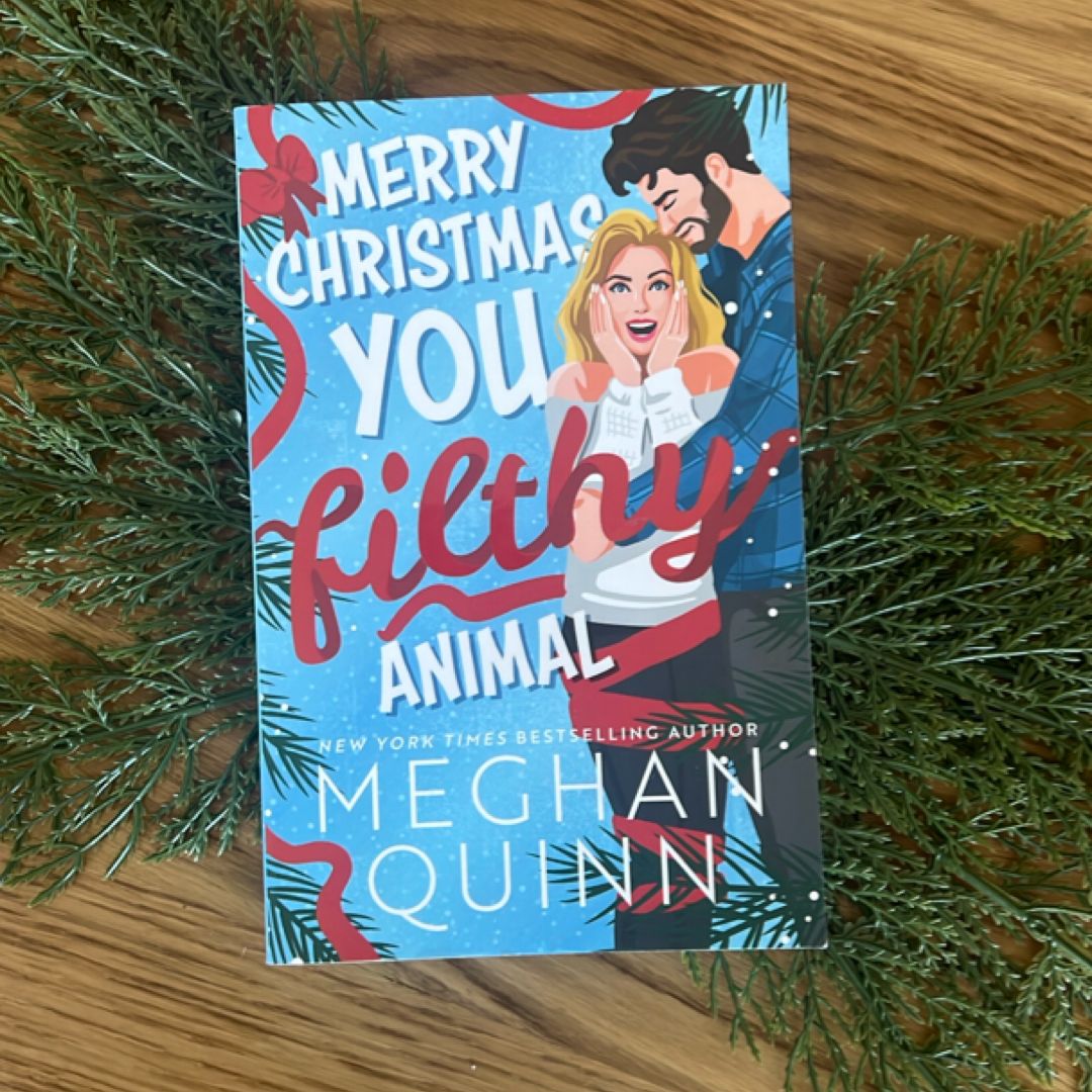 Merry Christmas, You Filthy Animal