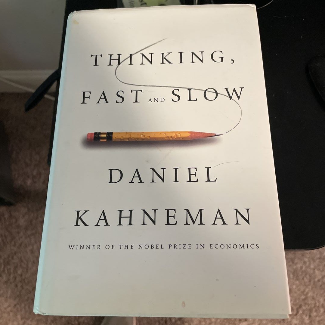 Thinking, Fast and Slow