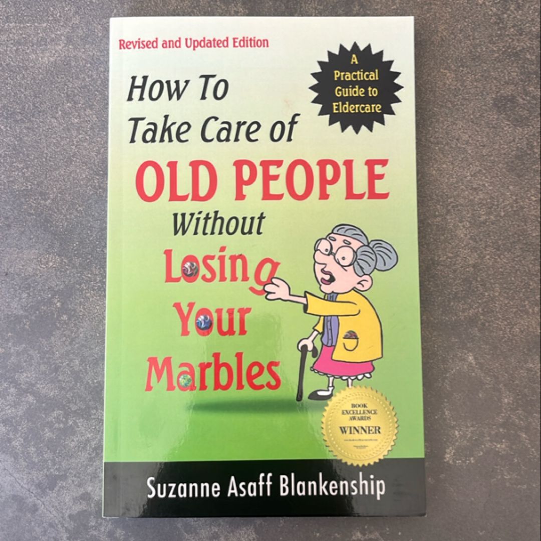 How to Take Care of Old People Without Losing Your Marbles