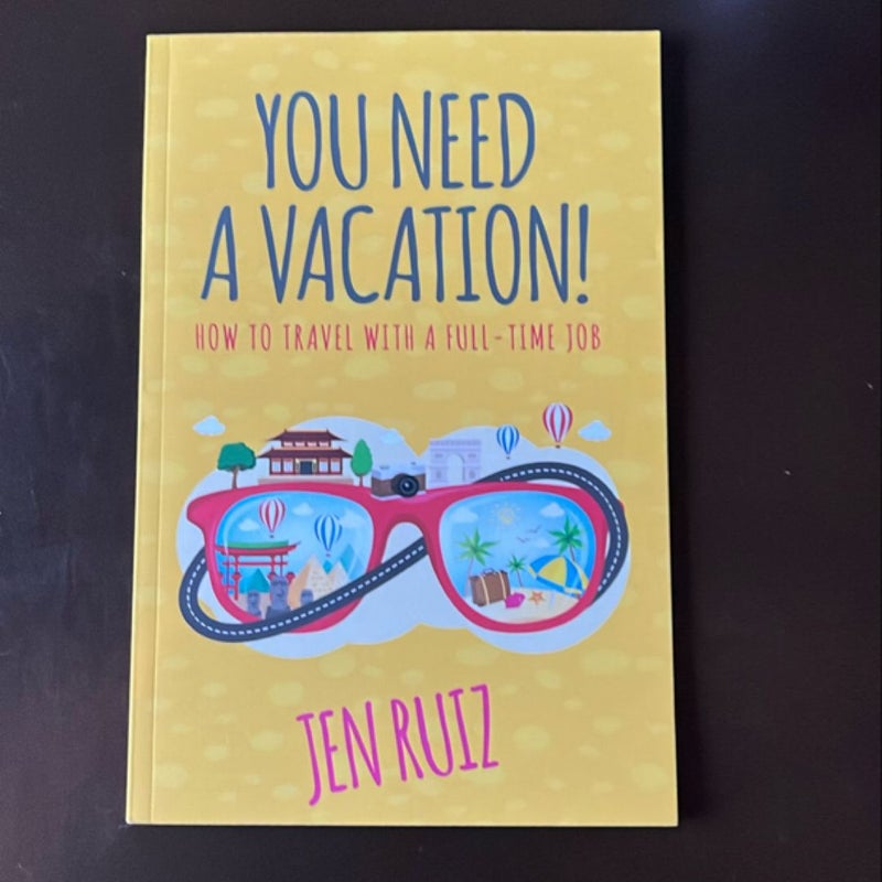 You Need a Vacation!