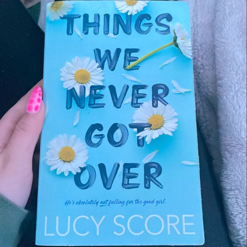 Things We Never Got Over