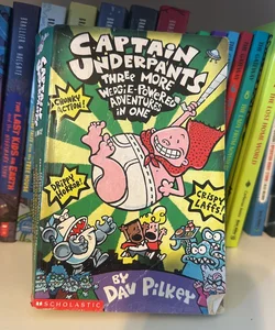 Captain Underpants Three More Wedgie-Powered Adventures in One