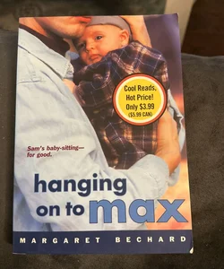 Hanging on to Max