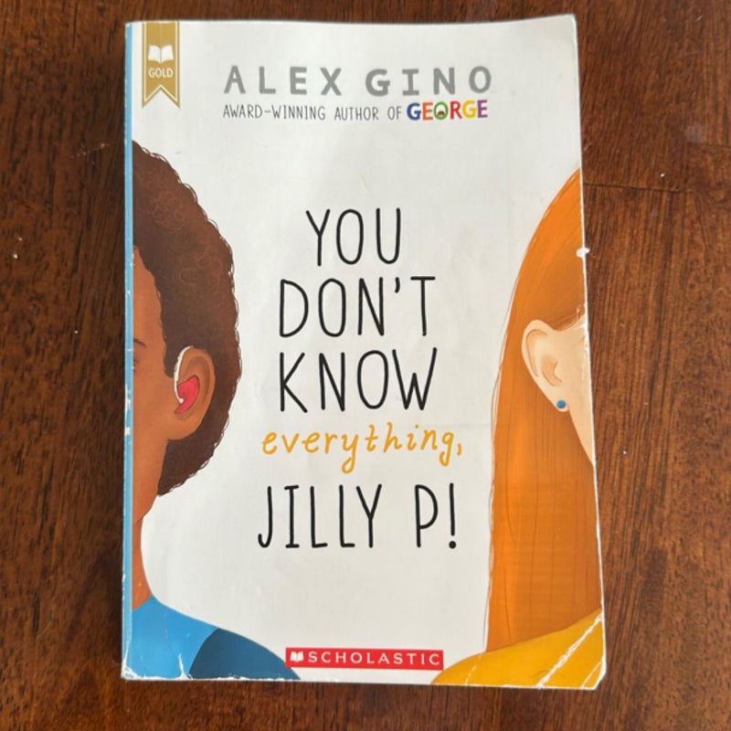 You Don't Know Everything, Jilly P!