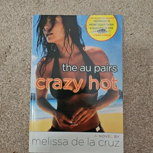 Crazy Hot - Melissa de la Cruz