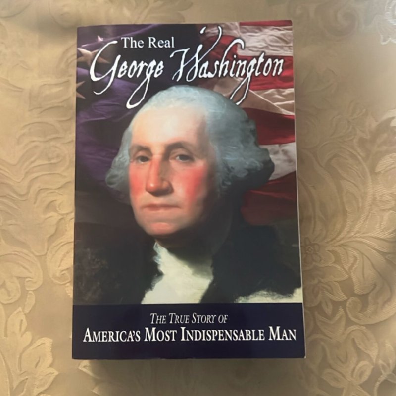 The Real George Washington by Jay A. Parry; Andrew M. Allison ...