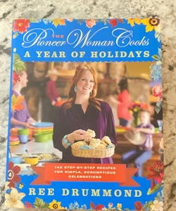 The Pioneer Woman Cooks--A Year of Holidays