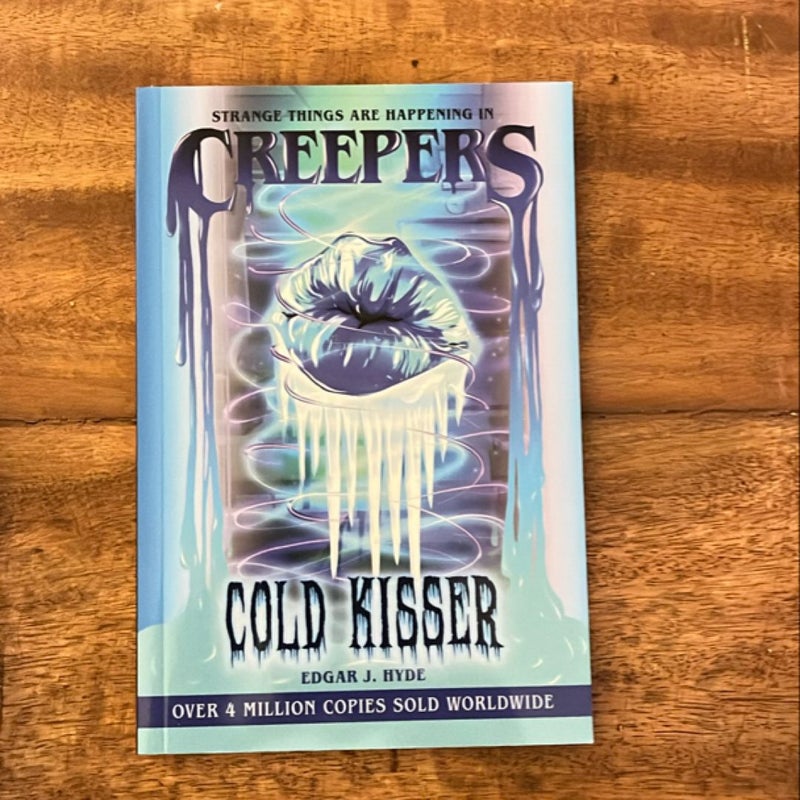 Creepers: Cold Kisser