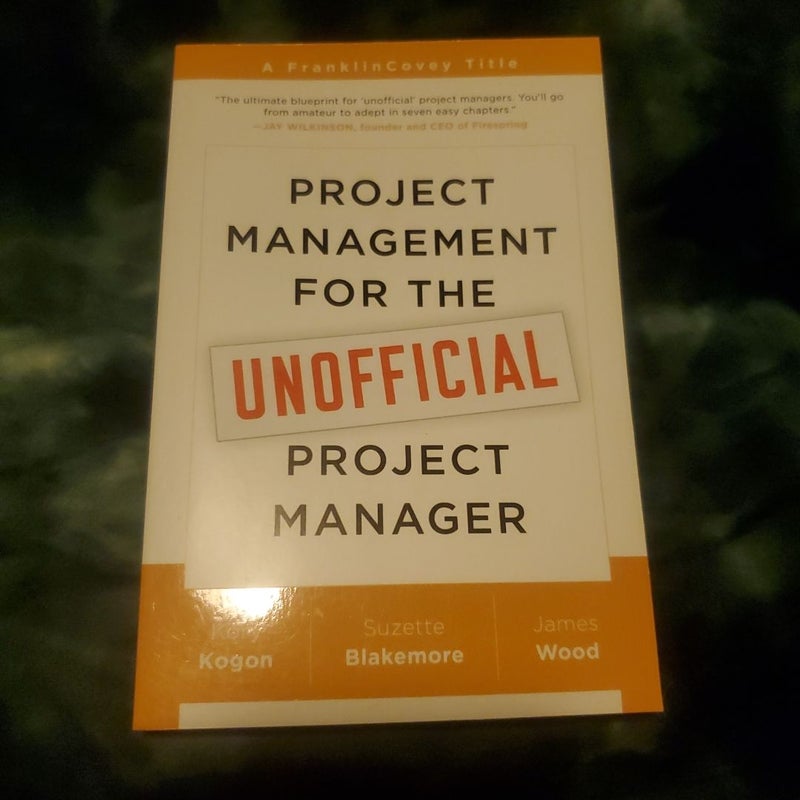 Project Management for the Unofficial Project Manager