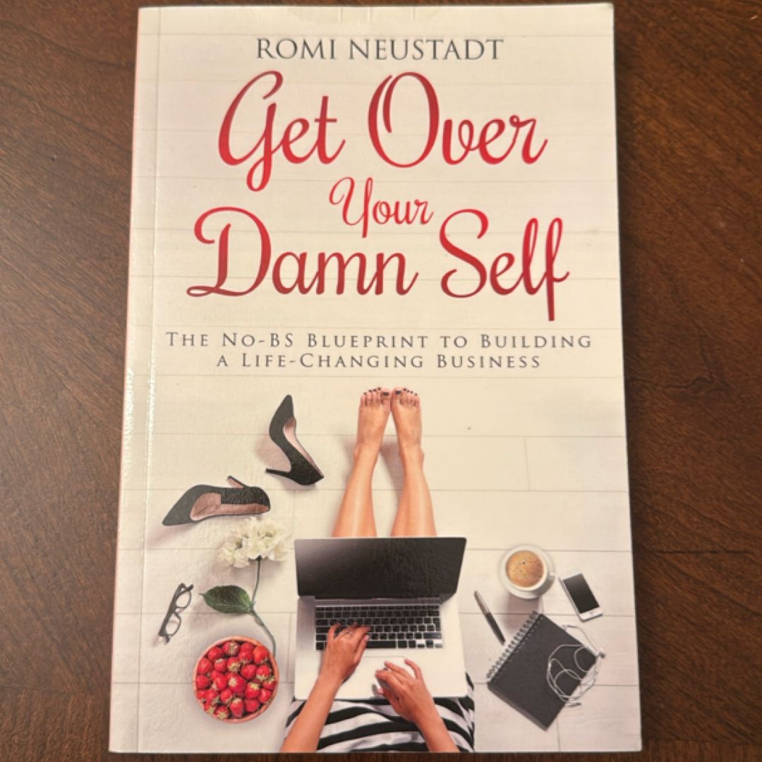 Get over Your Damn Self