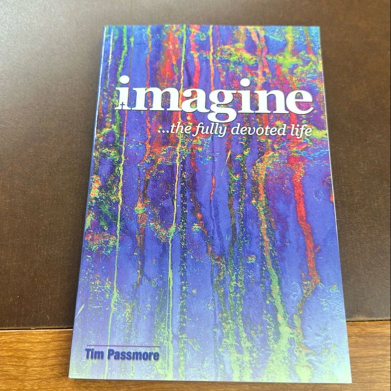 Imagine the Fully Devoted Life