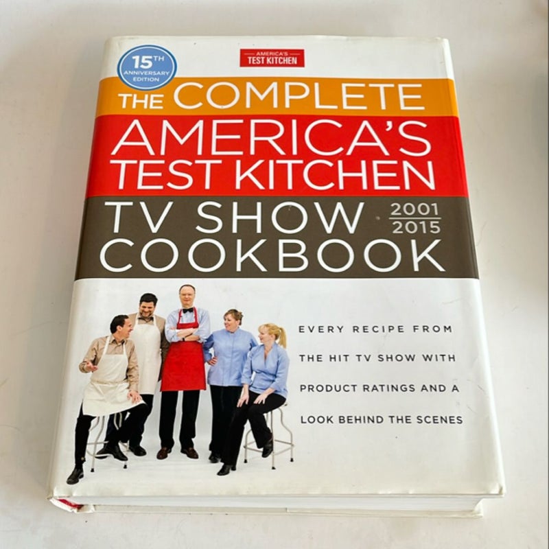 The Complete America's Test Kitchen TV Show Cookbook, 2001-2015