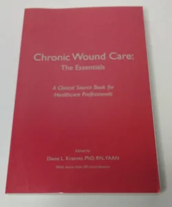 Cronic Wound Care (The Essentials)