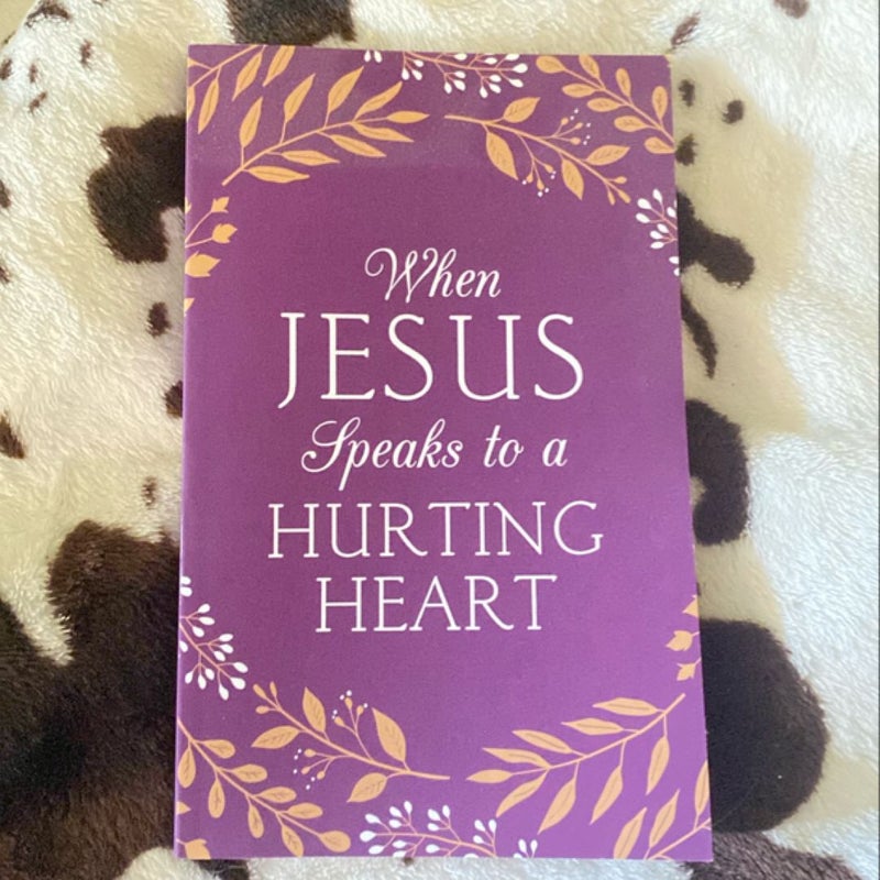 When Jesus Speaks to a Hurting Heart