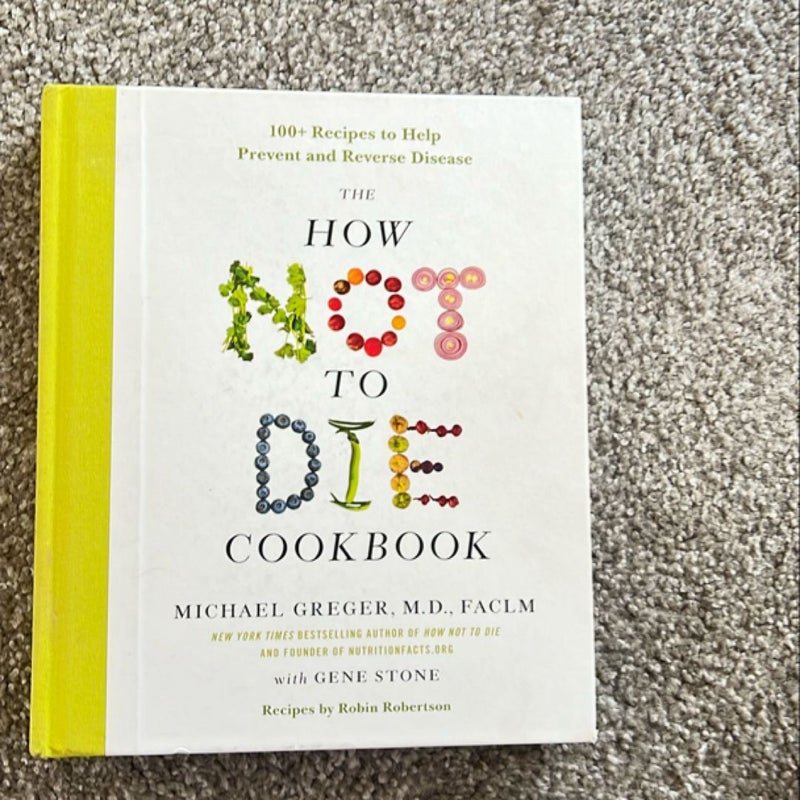 The How Not to Die Cookbook