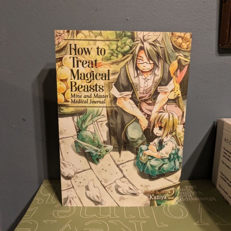 How to Treat Magical Beasts: Mine and Master&rsquo;s Medical Journal Vol 