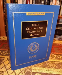 Texas Criminal And Traffic Law Manual 2021-2022
