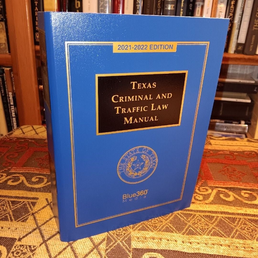 Texas Criminal And Traffic Law Manual 20212022 by 360Media, Paperback