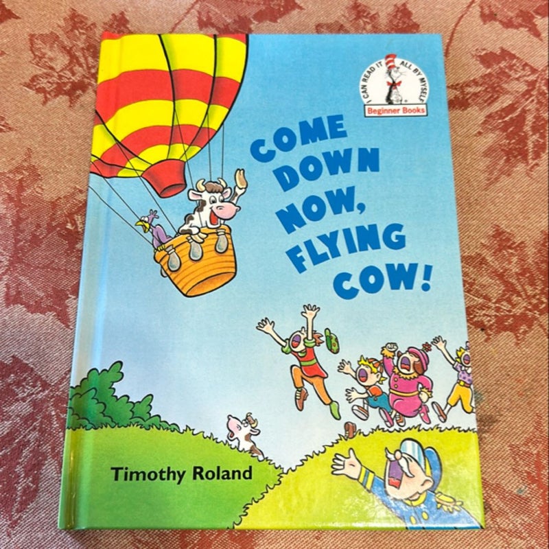 Come down Now, Flying Cow!