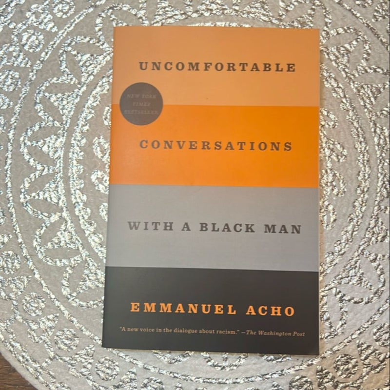 Uncomfortable Conversations with a Black Man