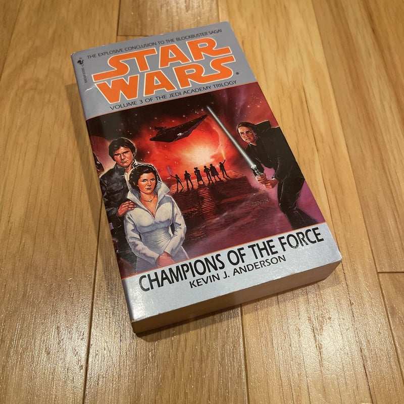 Champions Of The Force : Star Wars (the Jedi Academy Trilogy book 3)