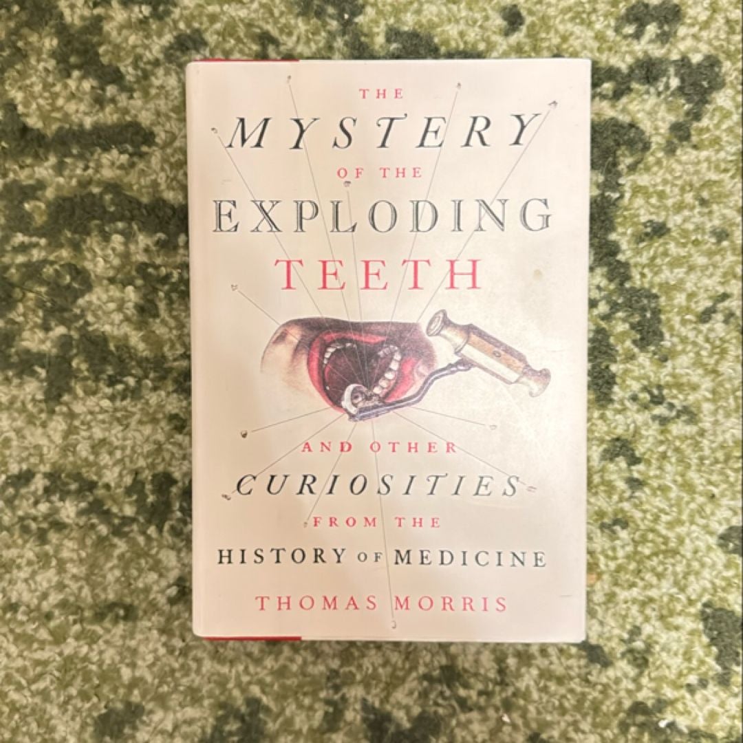 The Mystery of the Exploding Teeth by Thomas Morris