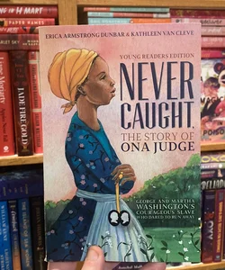 Never Caught On, the Story of Ona Judge