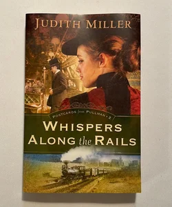 Whispers along the Rails ( Postcards from Pullman ) 