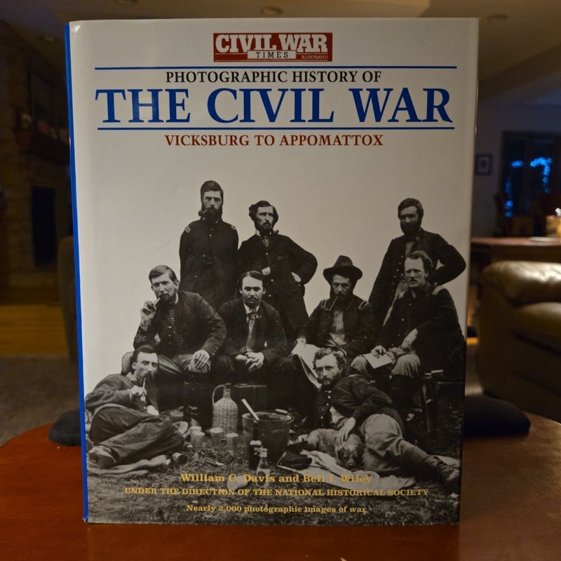 The Civil War Times Illustrated Photographic History of the Civil War