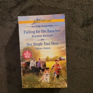 Falling for the Rancher and Her Single Dad Hero