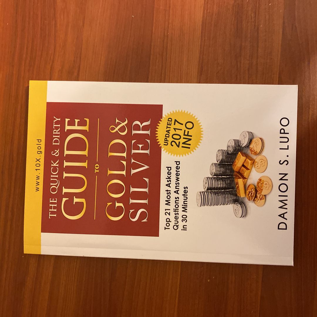 The Quick and Dirty Guide to Gold and Silver