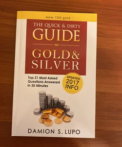 The Quick and Dirty Guide to Gold and Silver
