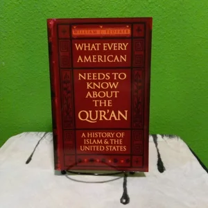 What Every American Needs to Know about the Qur'an - A History of Islam and the United States