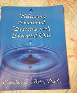 Releasing Emotional Patterns with Essential Oils (2018 Edition)