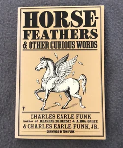 Horse Feathers and One her Curious Words