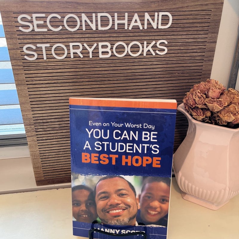 Even on Your Worst Day, You Can Be a Student's Best Hope
