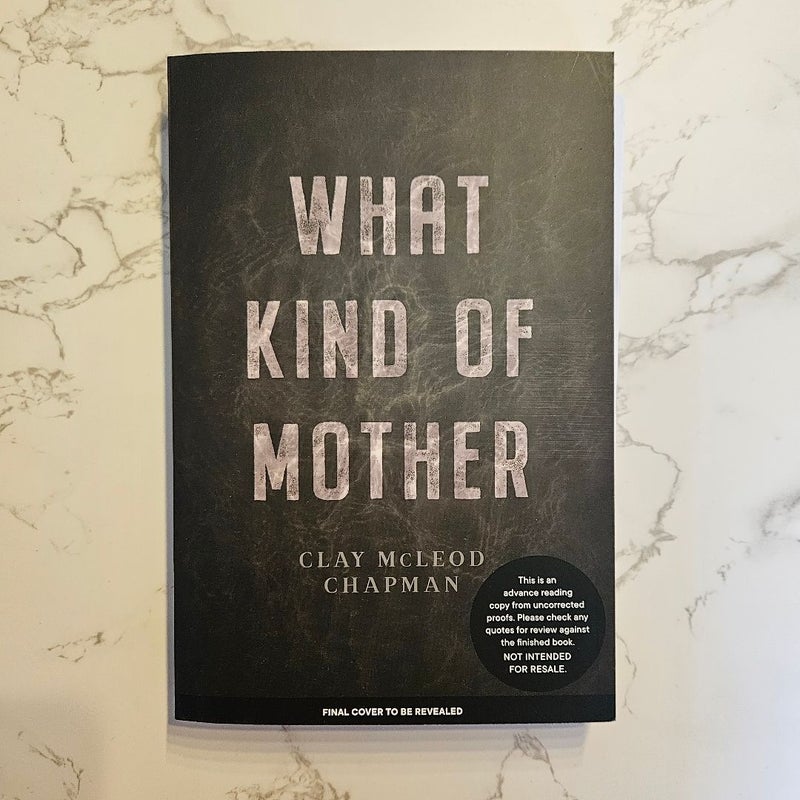 What Kind of Mother (Advanced Read Copy) 