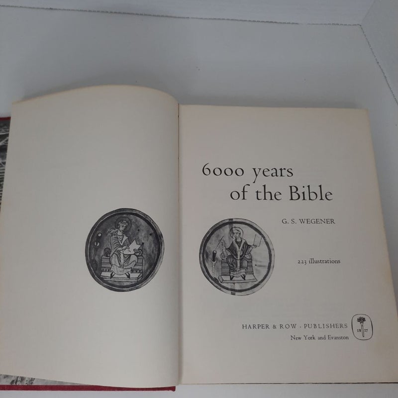 6000 Years Of The Bible GS Wegener Illustrated Harper & Row Publ. 1963 FAIR Condition 