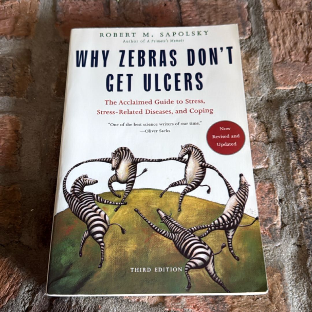 Why Zebras Don't Get Ulcers -Revised Edition