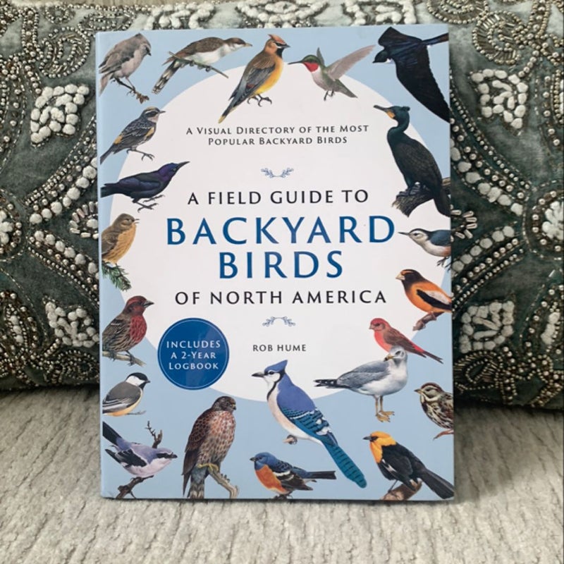 A Field Guide to Backyard Birds of North America