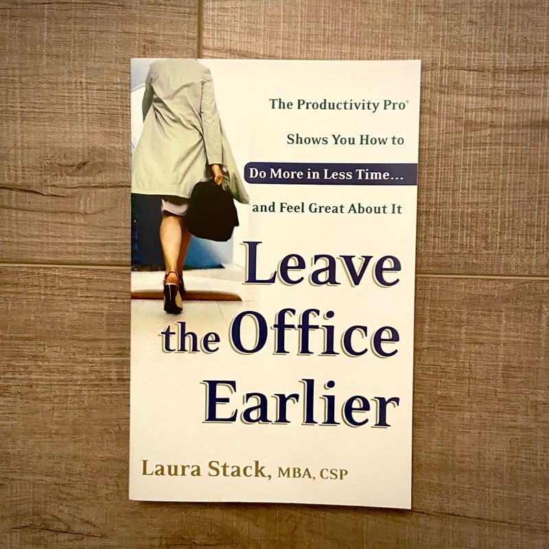 Leave the Office Earlier by Laura Stack