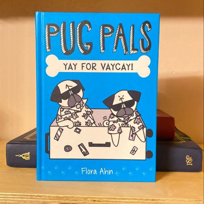 Yay for Vaycay! (Pug Pals #2)