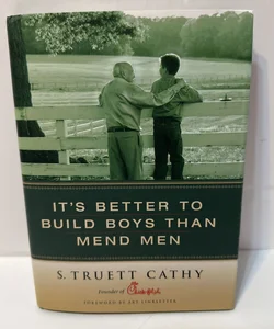 It's Better to Build Boys Than Mend Men