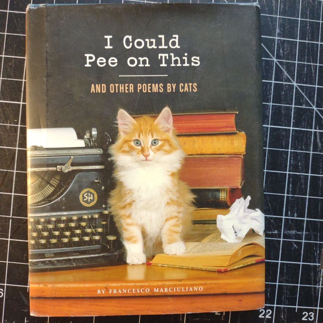 I Could Pee on This: and Other Poems by Cats (Gifts for Cat Lovers, Funny Cat Books for Cat Lovers)